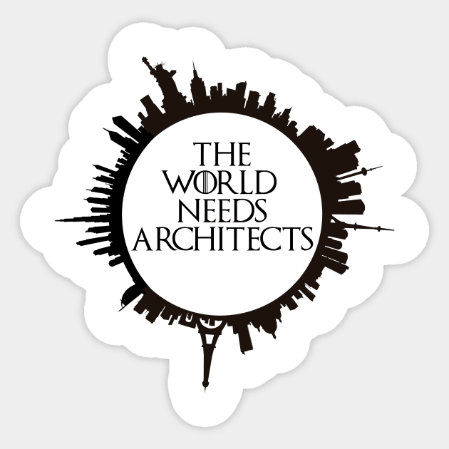 The World Needs Architects Sticker by nZDesign